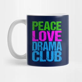 Peace Love Drama Club Mug